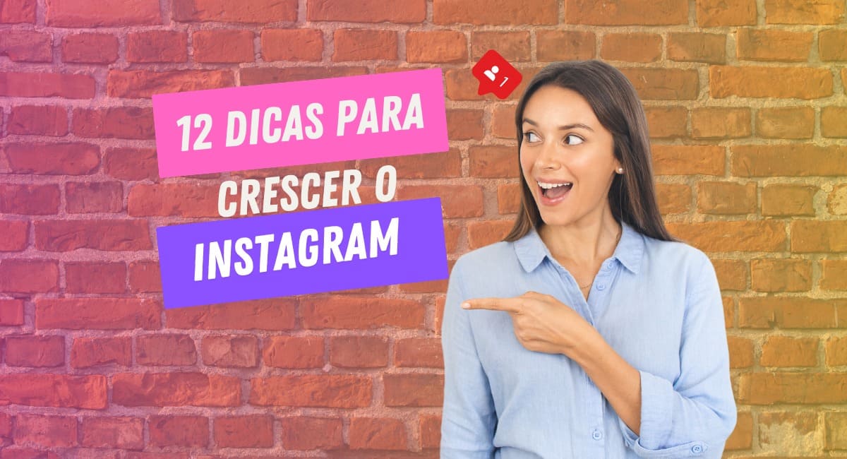 Mulher mostrando as 12 dicas para crescer o instagram