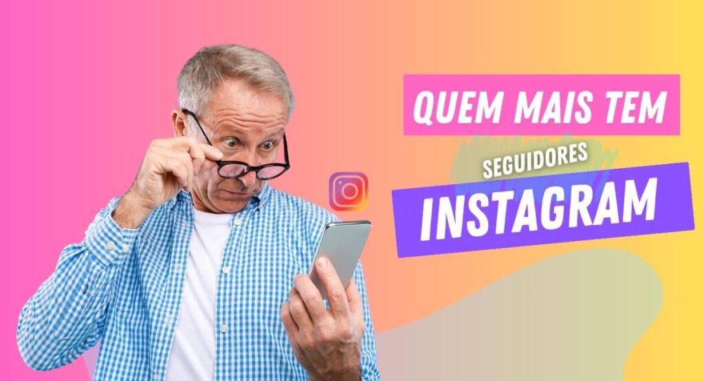 quem mais tem seguidores no instagram