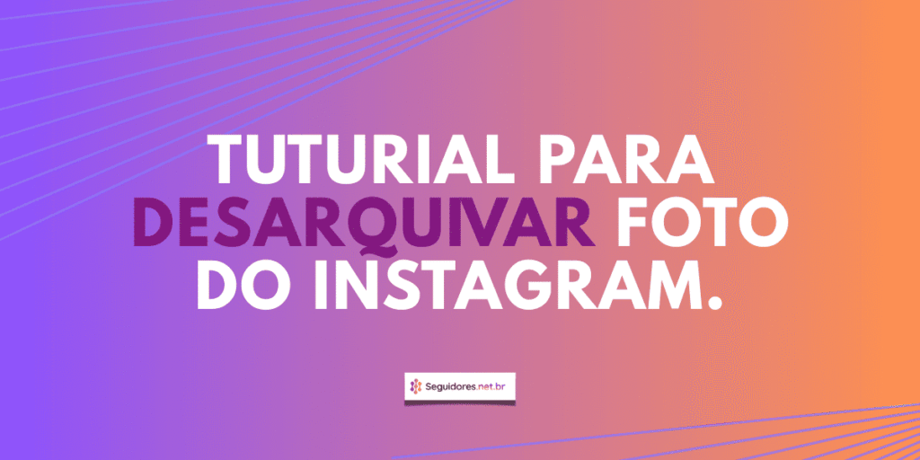 desarquivar foto do instagram