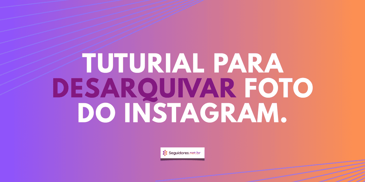 desarquivar foto do instagram